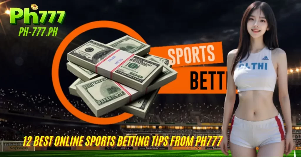 12 Best Online Sports Betting Tips from PH777