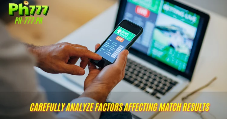 Carefully Analyze Factors Affecting Match Results