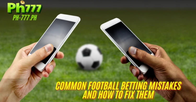 Common Football Betting Mistakes and How to Fix Them