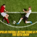 Popular Football Betting Terms at PH777 - You Gotta Know