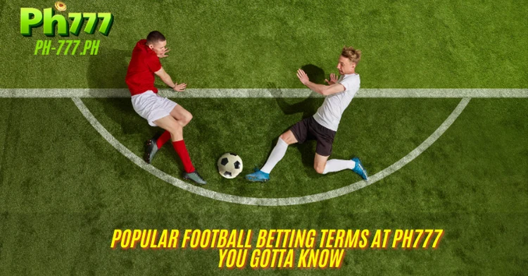 Popular Football Betting Terms at PH777 - You Gotta Know